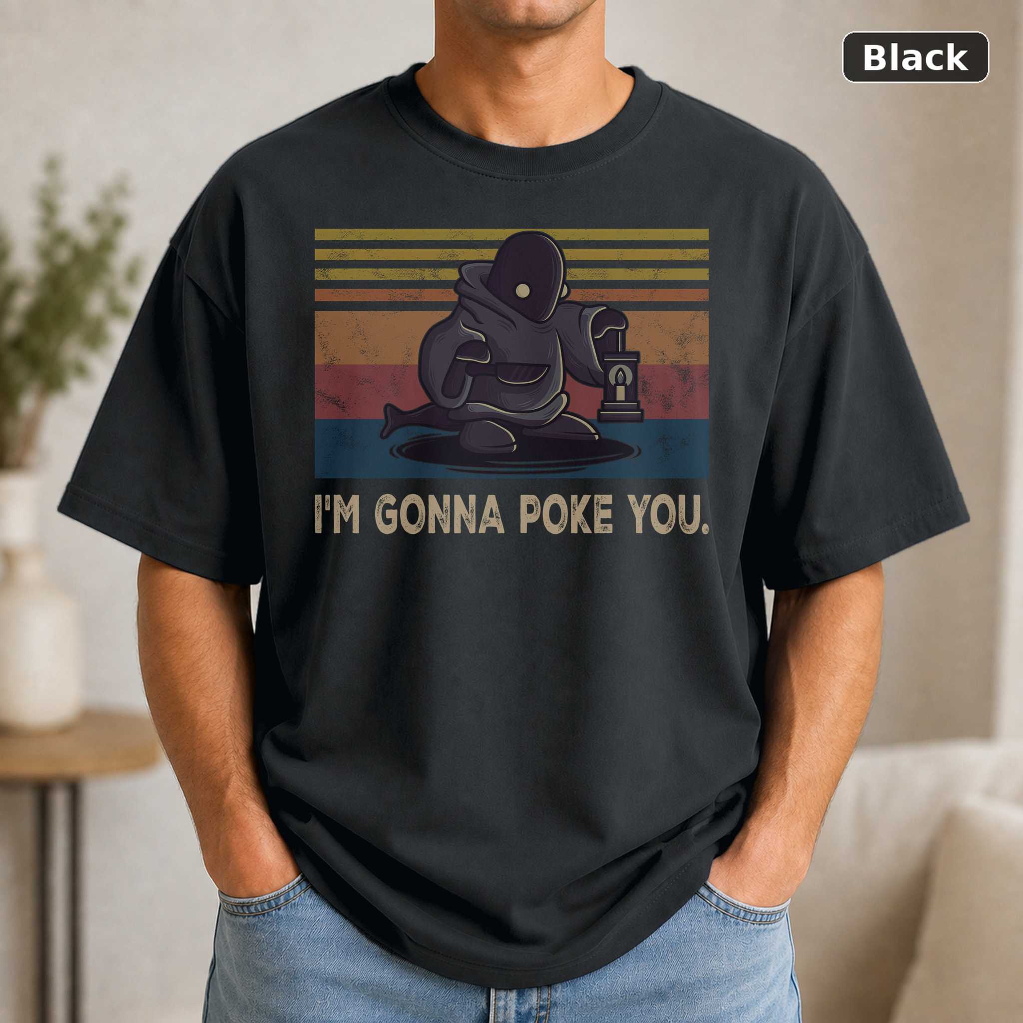 I’m Gonna Poke You Vintage Movie Shirt I’m Gonna Poke You Vintage Movie Shirt