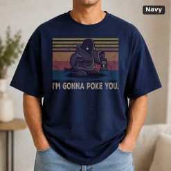 I'm Gonna Poke You Vintage Movie Shirt 9