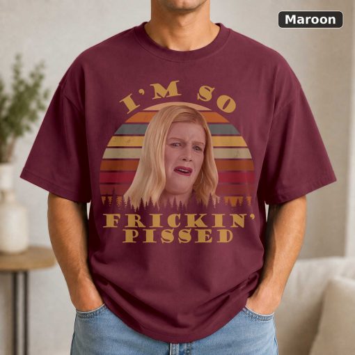 I m So Frickin Pissed Vintage T-Shirt, White Chicks Shirt, Karen Shirt Shirt, Comedy Series Shirt, Brittany Wilson Shirt 4