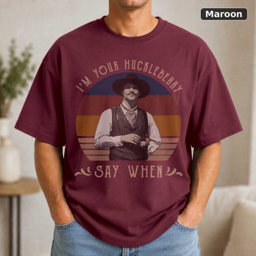 I’m Your Huckleberry Say When Vintage Movie Shirt 4