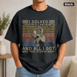 I Solved Jareth’s Labyrinth and All I Got was This Stupid Baby Vintage T Shirt Black I Solved Jareth’s Labyrinth and All I Got was This Stupid Baby Vintage T Shirt Black