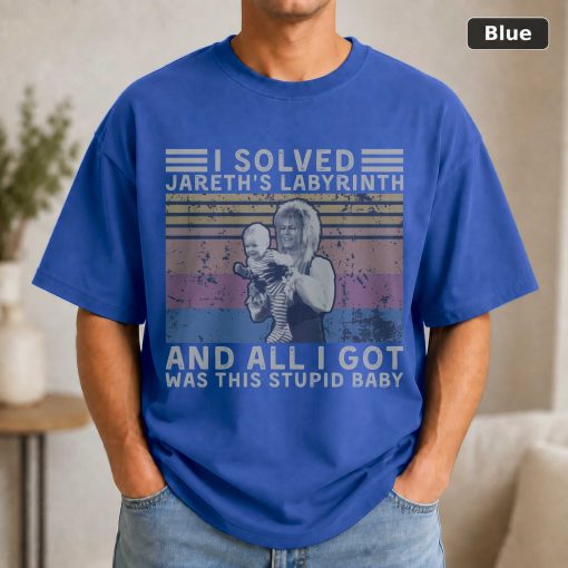 I Solved Jareth's Labyrinth and All I Got was This Stupid Baby Vintage T Shirt Black 2