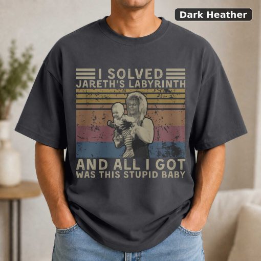 I Solved Jareth's Labyrinth and All I Got was This Stupid Baby Vintage T Shirt Black 3