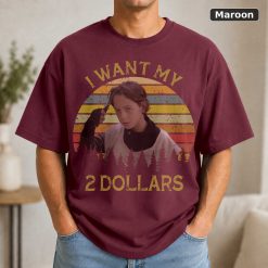 I Want My 2 Dollars Vintage Men Unisex Shirt, Hoodie, Sweatshirt 8