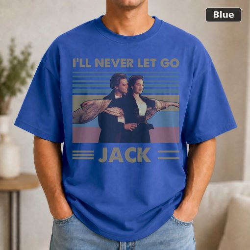 I Will Never Let Go Jack Titanic Vintage T-Shirt, Classic Movie Shirt, Funny T-Shirt 2