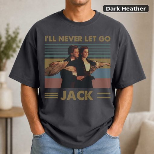 I Will Never Let Go Jack Titanic Vintage T-Shirt, Classic Movie Shirt, Funny T-Shirt 3
