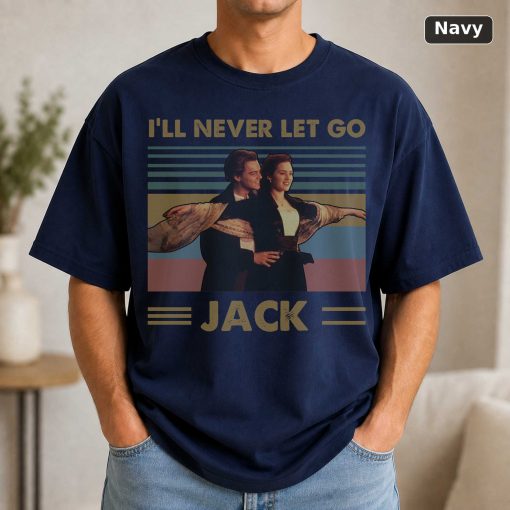 I Will Never Let Go Jack Titanic Vintage T-Shirt, Classic Movie Shirt, Funny T-Shirt 5
