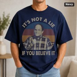 It’s Not A Lie If You Believe It Vintage Movie Shirt 9