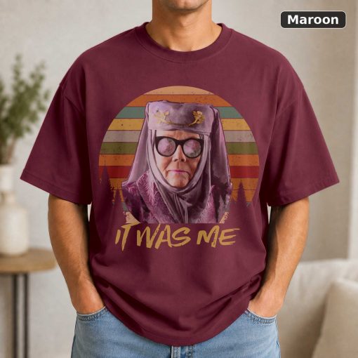 It Was Me Vintage T-Shirt, Game Of Thrones Shirt, Olenna Tyrell Shirt, For Game Of Thrones Shirt, For Olenna Tyrell Love 4