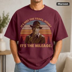Its Not The Years Honey Its The Mileage Vintage Tee - Indiana Jones Cowboy Movie Shirt Funny 8