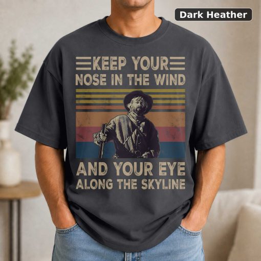 Jeremiah Johnson Keep Your Nose In The Wind And Your Eye Along The Skyline Vintage Movie Shirt 3