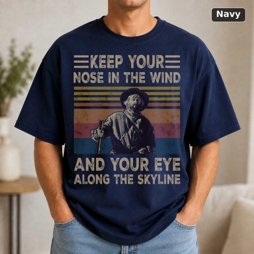 Jeremiah Johnson Keep Your Nose In The Wind And Your Eye Along The Skyline Vintage Movie Shirt 5