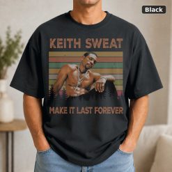 Keith Sweat Make It Last Forever Vintage T-Shirt, Classic Movie Shirt Keith Sweat Make It Last Forever Vintage T-Shirt, Classic Movie Shirt