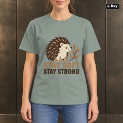 Stay Soft Stay Strong Hedgehog T-Shirt, Minimalist Nature Graphic