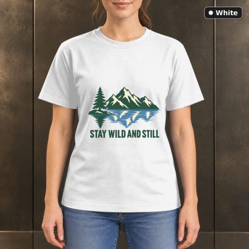 Stay Wild and Still Lake T-Shirt, Minimalist Mountain Nature Graphic 6