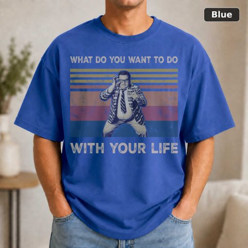 What Do You Want To Do With Your Life Funny Vintage Shirt Matt Foley Lovers Vintage Movie Shirt 2