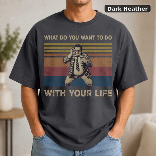 What Do You Want To Do With Your Life Funny Vintage Shirt Matt Foley Lovers Vintage Movie Shirt 3