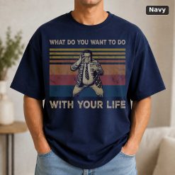 What Do You Want To Do With Your Life Funny Vintage Shirt Matt Foley Lovers Vintage Movie Shirt 9