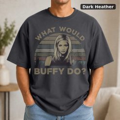What Would Buffy Do Vintage Movie Shirt 7