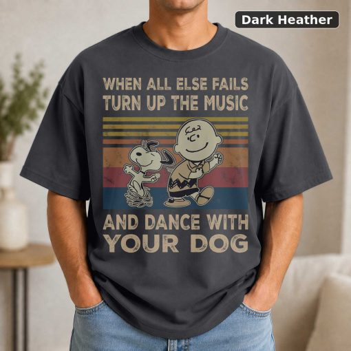 When All Else Fails Turn Up The Music And Dance With Your Dog Snoo.Py And Charlie-Brown Vintage Movie Shirt 3