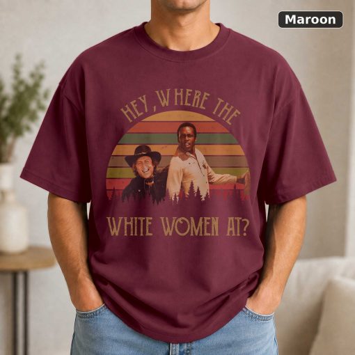 Where The White Women At Vintage T-Shirt, 1980s Movies TV Show Quote Unisex TShirt 4