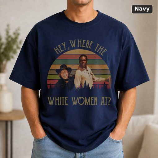 Where The White Women At Vintage T-Shirt, 1980s Movies TV Show Quote Unisex TShirt 5