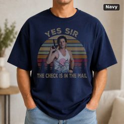 Yes Sir The Check Is In The Mail Vintage T-Shirt, Classic Movie Shirt, Funny T-Shirt 9