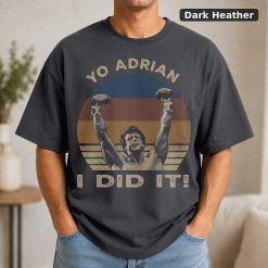 Yo Adrian I Did It Vintage Rocky Lovers Balboa Fan Vintage Movie Shirt 7