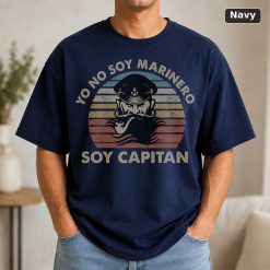 Yo no soy marinero soy capitan vintage t-shirt 9