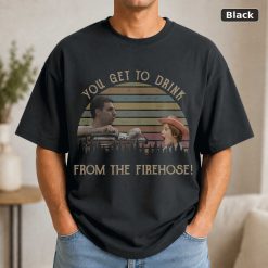 You Get To Drink From This Firehose Uhf Stanley Spadowski Vintage T-Shirt, Funny T-Shirt, Classic Movie T-Shirt You Get To Drink From This Firehose Uhf Stanley Spadowski Vintage T-Shirt, Funny T-Shirt, Classic Movie T-Shirt