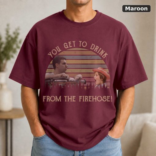 You Get To Drink From This Firehose Uhf Stanley Spadowski Vintage T-Shirt, Funny T-Shirt, Classic Movie T-Shirt 4