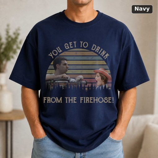 You Get To Drink From This Firehose Uhf Stanley Spadowski Vintage T-Shirt, Funny T-Shirt, Classic Movie T-Shirt 5