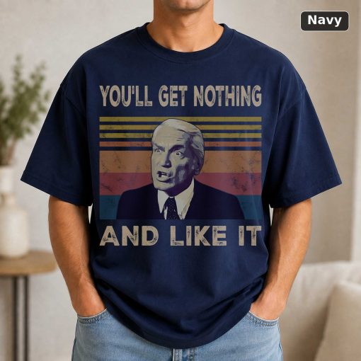 You’ll Get Nothing And Like It Vintage Movie Shirt 5
