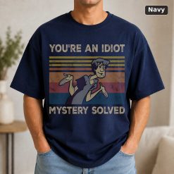 You're An Idiot Mystery Solved Vintage Shirt Shaggy Rogers Lovers Shirt Scooby Lovers Vintage Movie Shirt 9