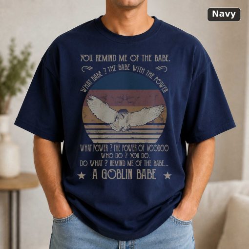 You Remind Me Of The Babe What Babe Vintage Movie Shirt 5